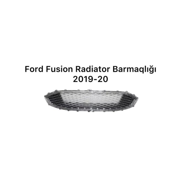 Ford Fusion 20132020 radiator barmaqlığı