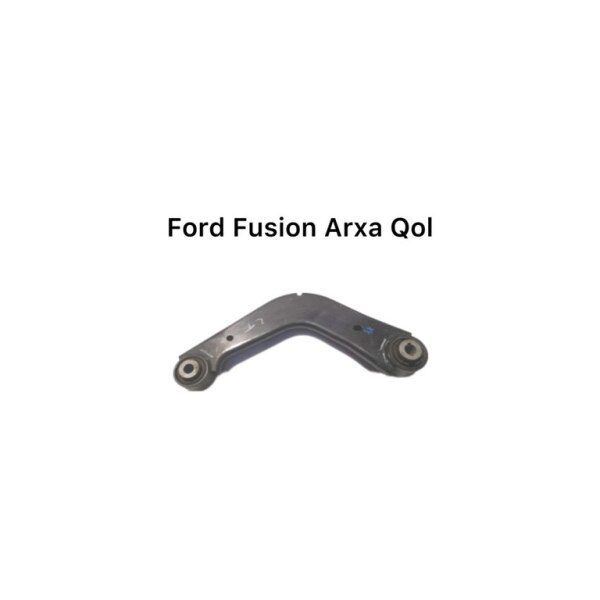 Ford Fusion arxa asqı qolu