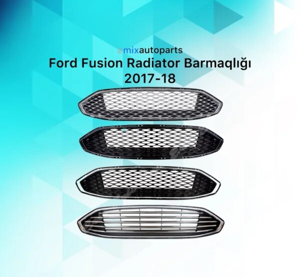 Ford Fusion 20172018 radiator barmaqlığı