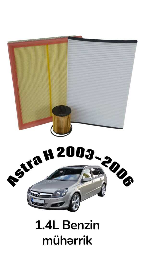 Filtir dəsti yağ filtir+hava filtir+salon filtir Opel Astra H 1.4 benzim mühərrik 2003-2006 üçün 835622 1808610 650307